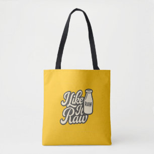 I Like It Raw Tote Bag