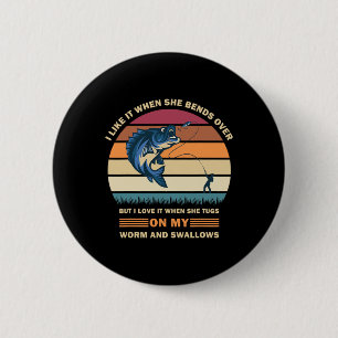 I Like It When She Bends Over But I Love It Funny  2 Inch Round Button