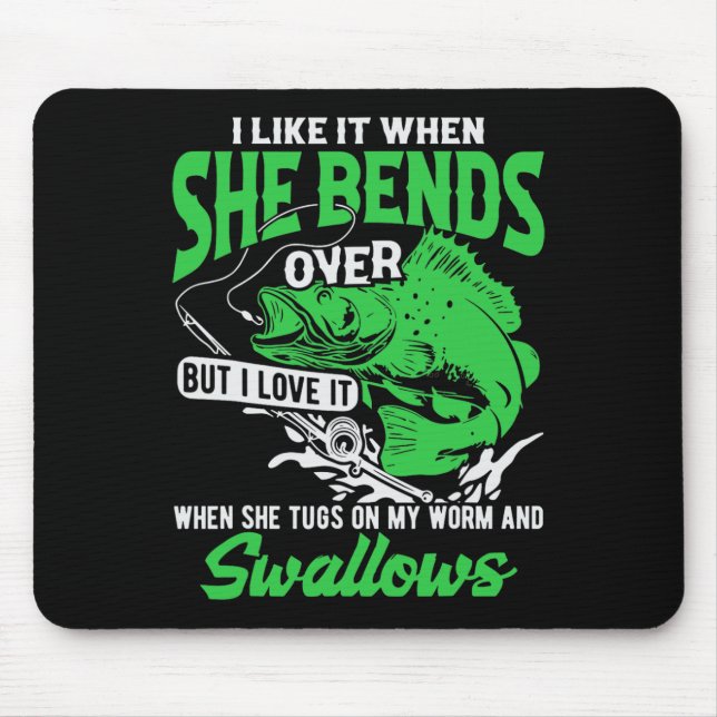 I Like It When She Bends Over But I Love It-funny  Mouse Pad (Front)