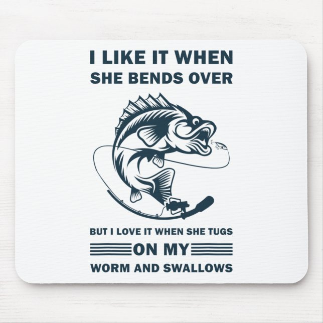 I Like It When She Bends Over But I Love It Funny  Mouse Pad (Front)