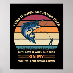I Like It When She Bends Over But I Love It Funny  Poster