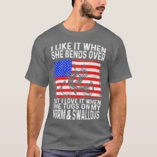 I Like It When She Bends Over Funny Fishing Lover  T-Shirt