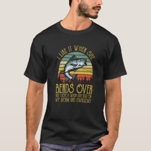 I Like It When She Bends Over Vintage Fishing T-Shirt