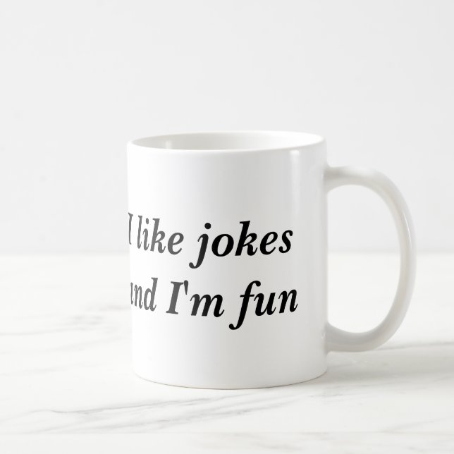 I like jokes and I'm fun Coffee Mug (Right)