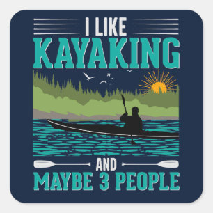 I Like Kayaking More Than People Square Sticker