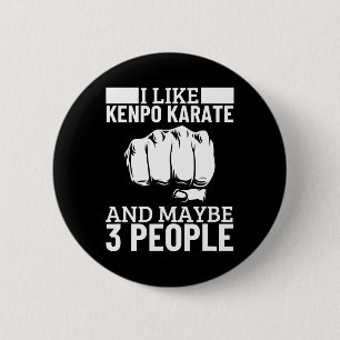 I Like Kenpo Karate And Maybe 3 People Funny Ameri 2 Inch Round Button