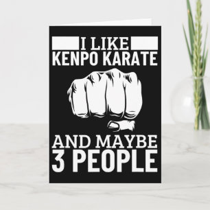 I Like Kenpo Karate And Maybe 3 People Funny Ameri Card