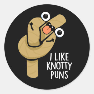 I Like Knotty Puns Funny Rope Pun Dark BG Classic Round Sticker