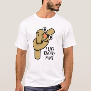 I Like Knotty Puns Funny Rope Pun T-Shirt