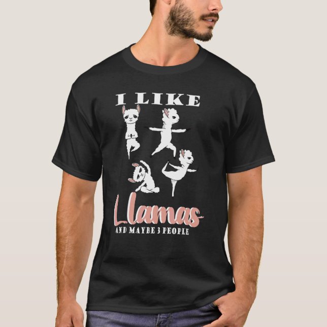 I Like Llamas And Maybe 3 People  Animal  1 T-Shirt (Front)