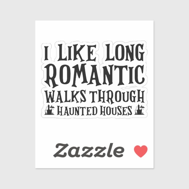 I Like Long Romantic Walks Through Haunted Houses (Sheet)