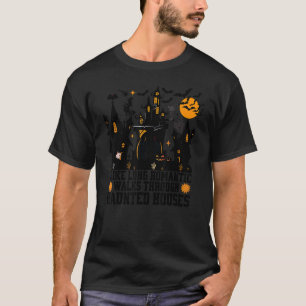 I Like Long Romantic Walks Through Haunted Houses T-Shirt
