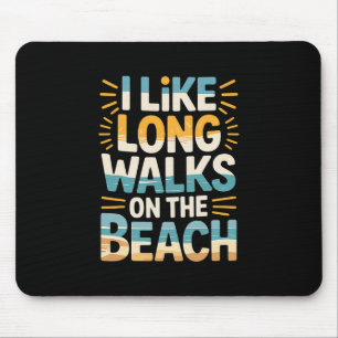 I Like Long Walks On The Beach Summer Tourist - Mouse Pad