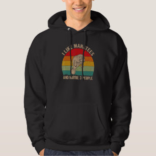 I Like Manatees And Maybe 3 People Manatee Graphic Hoodie