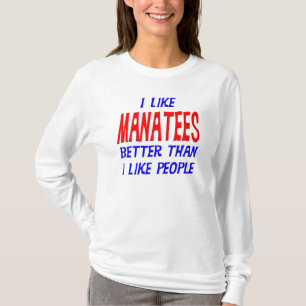 I Like Manatees Better Than I Like People T-shirt