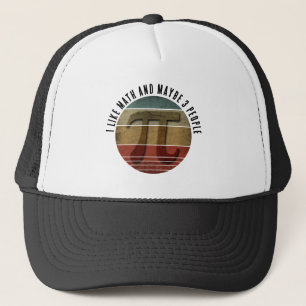 I LIKE MATH AND MAYBE 3 PEOPLE TRUCKER HAT