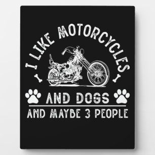 I LIKE MOTORCYCLE AND DOG AND MAYBE 3 PEOPLE PLAQUE