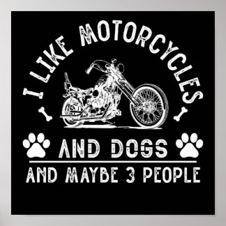 I LIKE MOTORCYCLE AND DOG AND MAYBE 3 PEOPLE POSTER