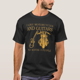 I Like Motorcycles And Guitars And May 3 People T-Shirt