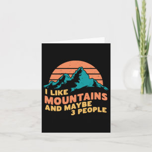I Like Mountains And Maybe 3 People Hiking Camping Card