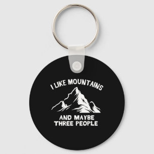 I Like Mountains And Maybe Three People Funny Camp Keychain