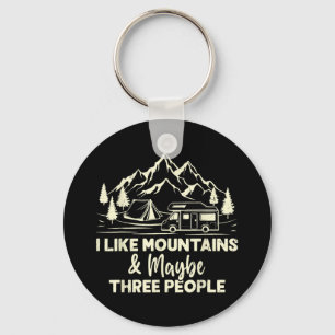 I Like Mountains And Maybe Three People Funny Camp Keychain