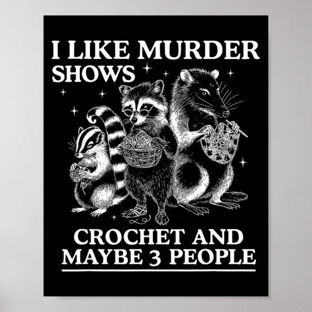 I Like Murder Shows Crochet And Maybe 3 People Sku Poster (Front)
