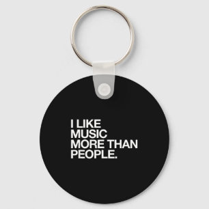 I Like Music More Than People Funny Introvert Musi Keychain
