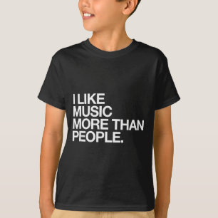 I Like Music More Than People Funny Introvert Musi T-Shirt