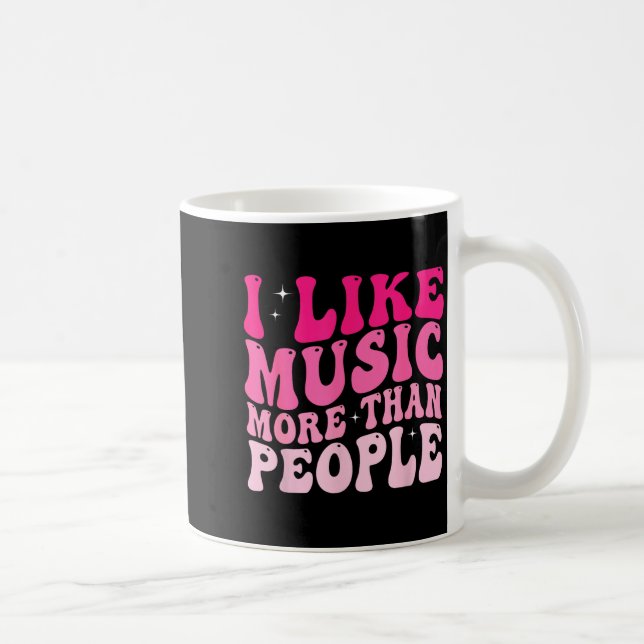 I Like Music More Than People Funny Musicians Sayi Coffee Mug (Right)
