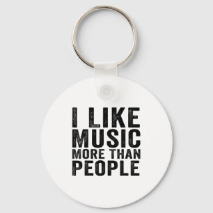 I Like Music More Than People Funny Musicians Sayi Keychain