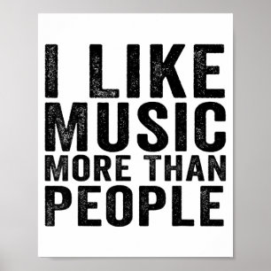 I Like Music More Than People Funny Musicians Sayi Poster
