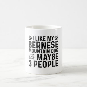 I Like My Bernese Mountain Dog And 3 People Coffee Mug