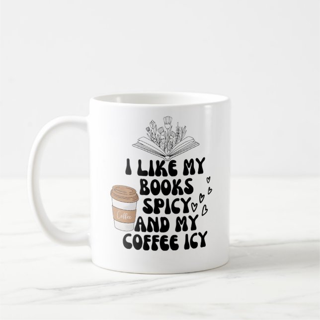 I like my books spicy and my coffee icy mug (Left)