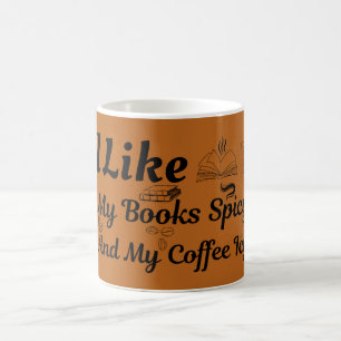 I Like My Books Spicy And My Coffee Icy Mug