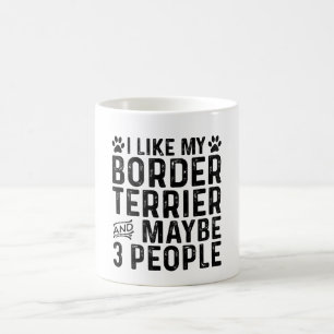 I Like My Border Terrier And 3 People Coffee Mug