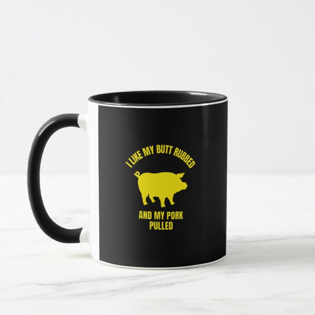 I like my butt rubbed and my pork pulled funny bbq mug (Left)