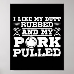 I Like My Butt Rubbed Funny Grill Bbq Meat Smoker Poster