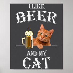 I Like My Cat And Beer Cats Beer Quote Dad For Men Poster