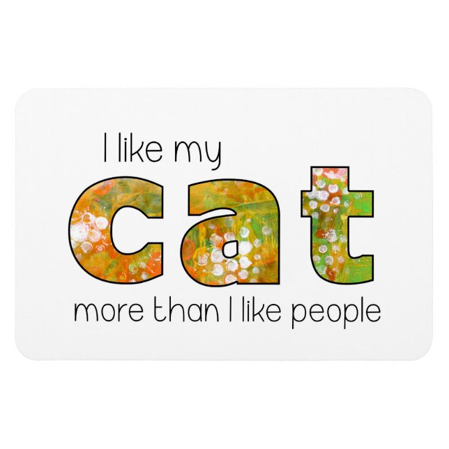 I Like My Cat Funny Quote Magnet (Horizontal)