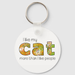 I Like My Cat More Than I Like People Keychain