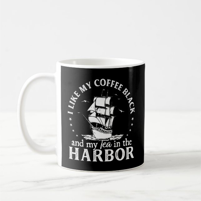 I Like My Coffee Black And My Tea In The Harbour U Coffee Mug (Left)