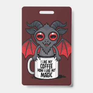 I Like My Coffee How I Like My Magic Badge