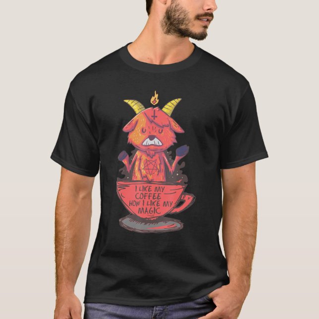 I Like My Coffee How I Like My Magic Baphomet Sata T-Shirt (Front)