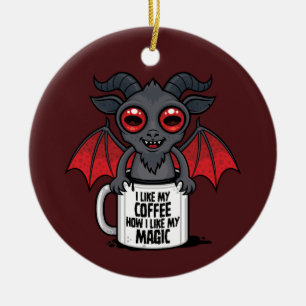 I Like My Coffee How I Like My Magic Ceramic Ornament