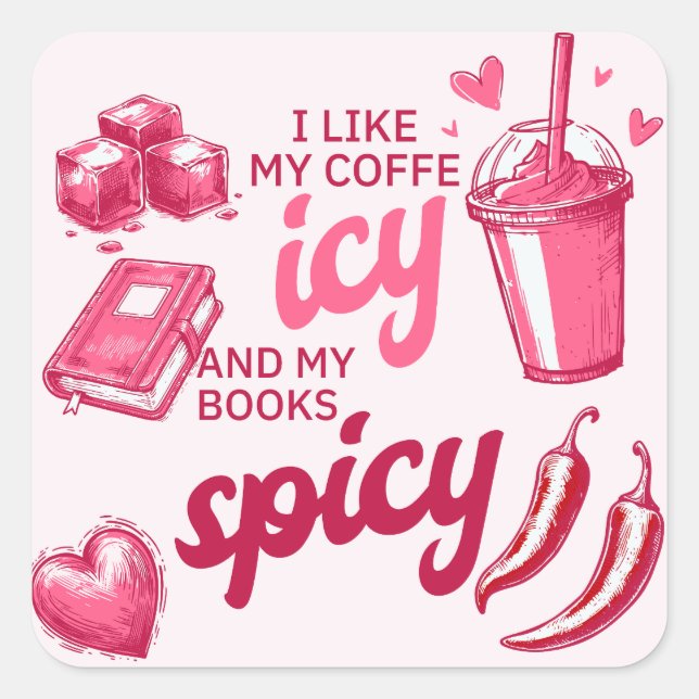I like My Coffee Icy And My Books Spicy Bookish  Square Sticker (Front)