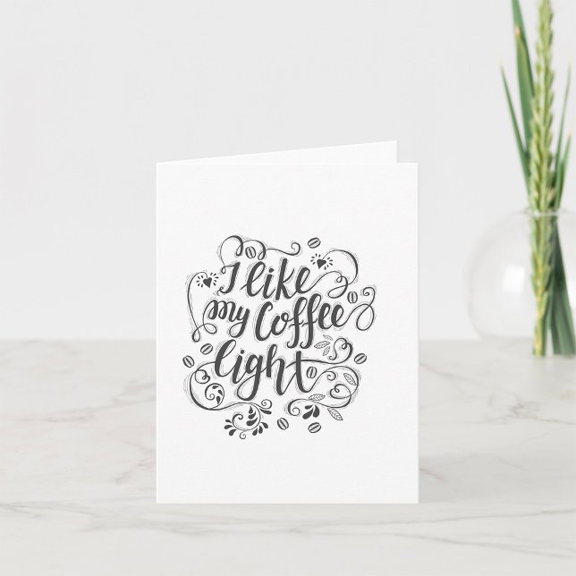 I Like My Coffee Light Card (Creator Uploaded)