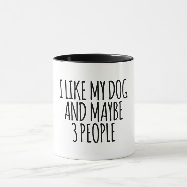 I like My Dog And Maybe 3 People Mug (Center)