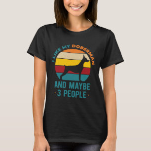 I Like My Funny Doberman Pinscher T-Shirt
