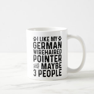 I Like My German Wirehaired Pointer And 3 People Coffee Mug